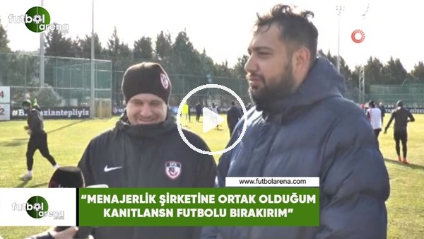 Sumudica: "Menajerlik şirketine ortak olduğum kanıtlansın futbolu bırakırım"