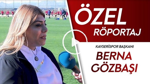 Berna Gözbaşı | Kayserispor'da Transfer ve Kamp Çalışmaları | FutbolArena Antalya Kampında