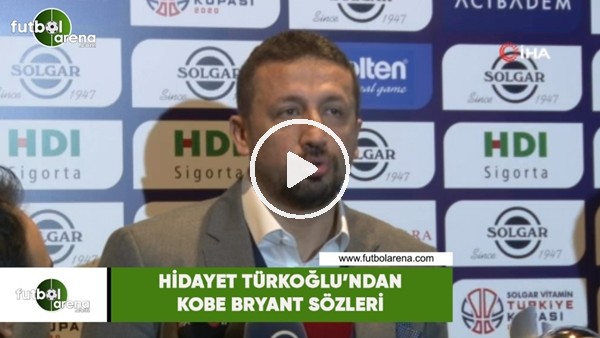 Hidayet Türkoğlu'ndan Kobe Bryant sözleri
