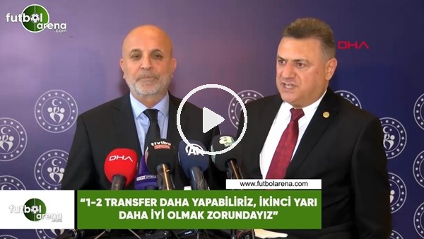 Hasan Kartal: "1-2 transfer daha yapabiliriz, ikinci yarı daha iyi olmak zorundayız"
