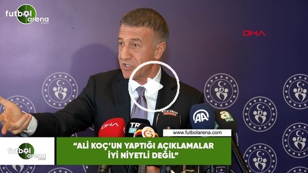 Ahmet Ağaoğlu: "Ali Koç'un açıklamaları iyi niyetli değil"