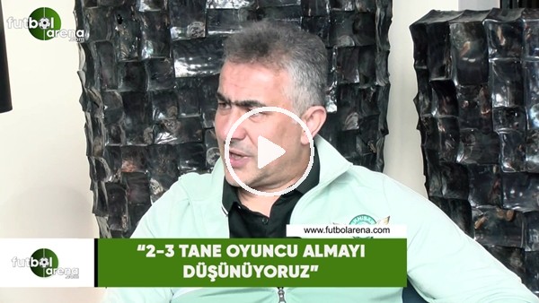 Mehme Altıparmak: "2-3 tane oyuncu almayı düşünüyoruz"