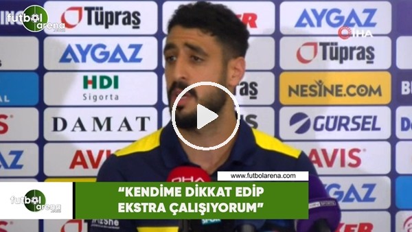 Tolga Ciğerci: "Kendime dikkat edip ekstra çalışıyorum"