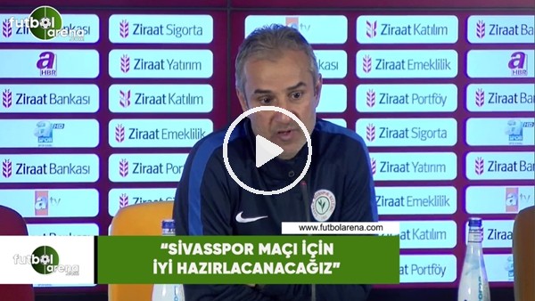 İsmail Kartal: "Sivasspor maçı için iyi hazırlanacağız"