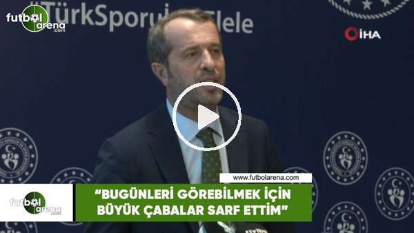 Saffet Sancaklı: "Bugünleri görebilmek için büyük çabalar sarf ettim"
