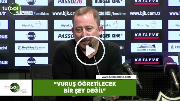 Sergen Yalçın: "Vuruş öğreteilecek bir şey değil"