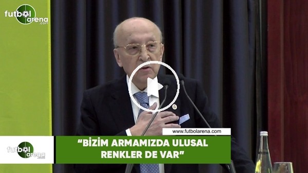 Vefa Küçük: "Bizim armamızda ulusal renkler de var"