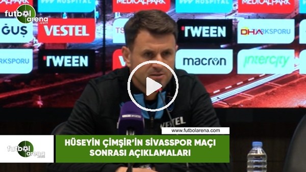 Hüseyin Çimşir'in Sivasspor maçı sonrası açıklamaları