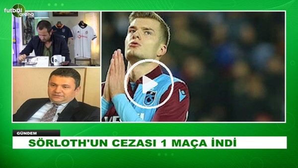 Sörloth'un cezası 1 maça indi! Doğru karar mı?