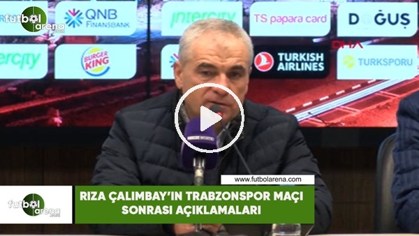 Rıza Çalımbay'ın Trabzonspor maçı sonrası açıklamaları