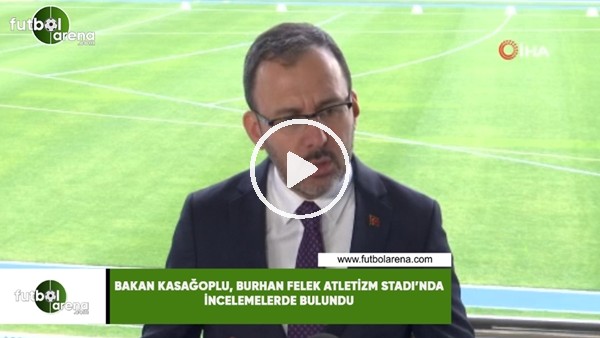 Bakan Kasapoğlu, Burhan Felek Atletizm Stadı'nda incelemelerde bulundu