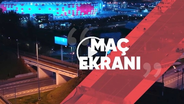 Maç Ekranı - Hafta sonu maçları