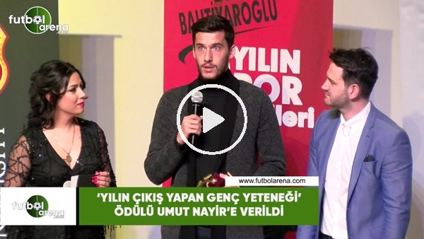 'Yılın çıkış yapan genç yeteneği' ödülü Umut Nayir'e verildi
