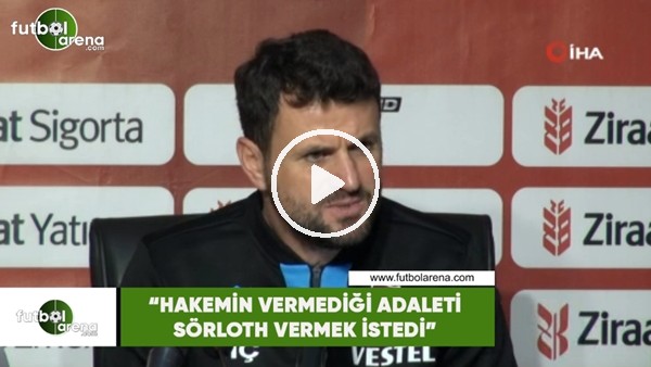 Hüseyin Çimşir: "Hakemin vermediği adaleti Sörloth vermek istedi"