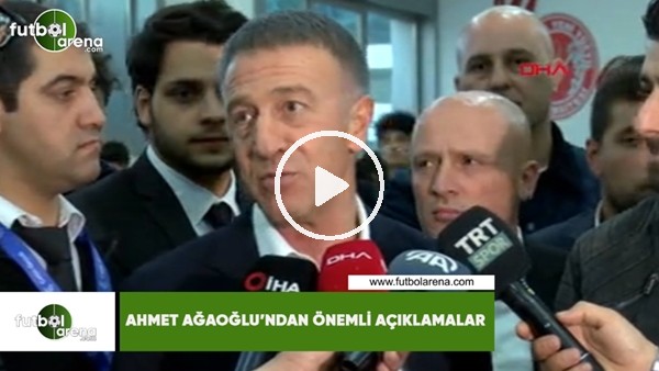 Ahmet Ağaoğlu'ndan önemli açıklamalar