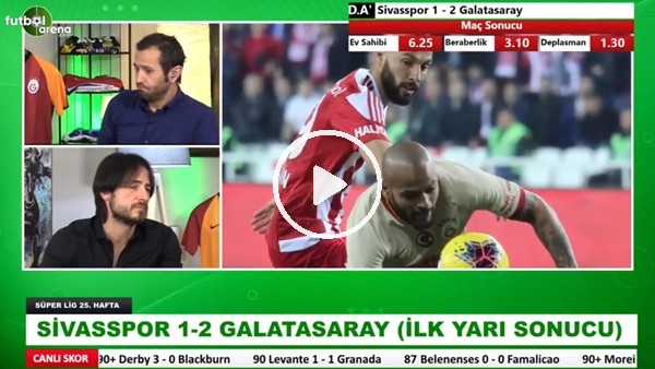 Sivasspor - Galatasaray maçının ilk yarısındandan notlar