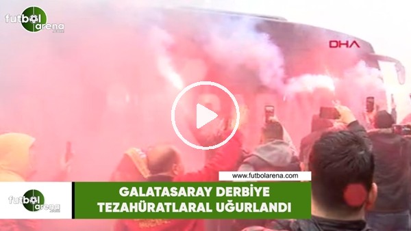Galatasaray derbiye tezahüratlarla uğurlandı