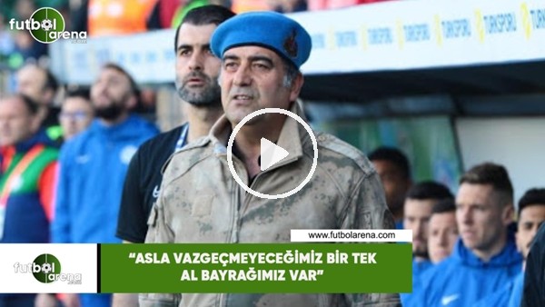 Ünal Karaman: "Asla vazgeçmeyeceğimiz bir tek al bayrağımız var"