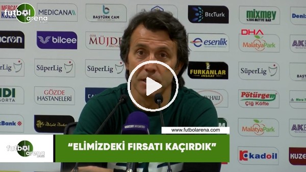 Bülent Korkmaz: "Elimizdeki fırsatı kaçırdık"