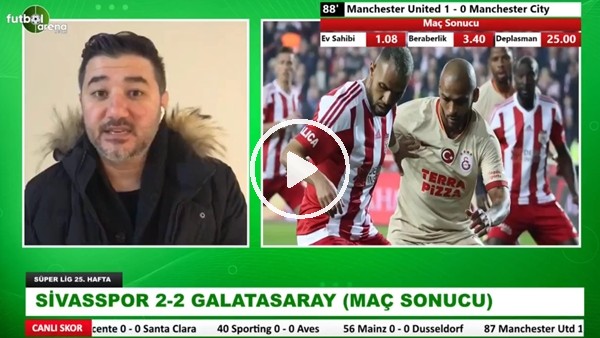 Sivasspor 2-2 Galatasaray | Ali Naci Küçük Öne Çıkan Notları Aktardı