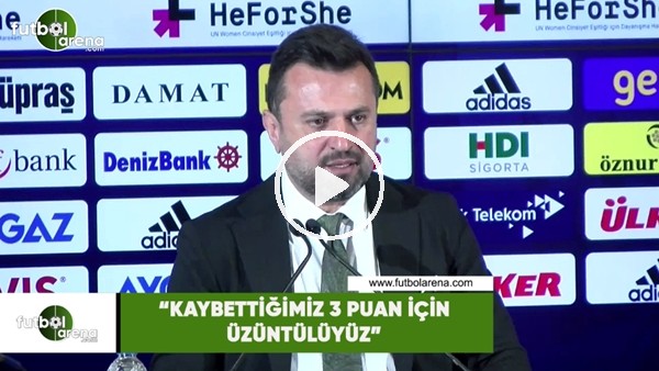 Bülent Uygun: "Kaybettiğimiz 3 puan için üzüntülüyüz"