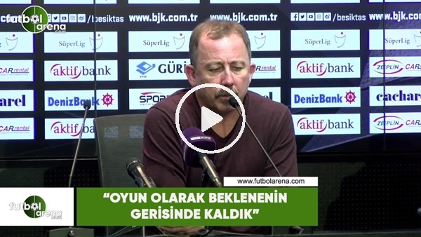 Sergen Yalçın: "Oyun olarak beklenenin gerisinde kaldık"