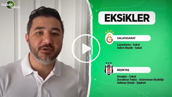Galatasaray'da Beşiktaş derbisi öncesi son durum