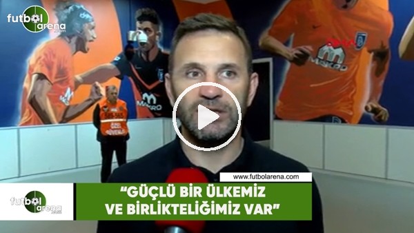 Okan Buruk: "Güçlü bir ülkemiz ve birlikteliğimiz var"