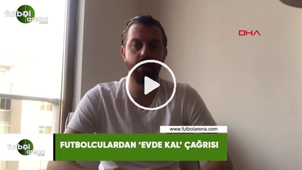 Futbolculadan 'Evde Kal' çağrısı