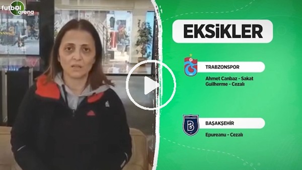 Trabzonspor'da Başakşehir maçı öncesi son durum