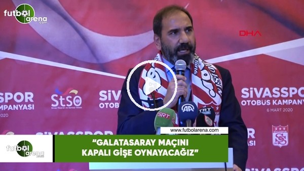 Mecnun Otyakmaz: "Galatasaray maçını kapalı gişe oynayacağız"