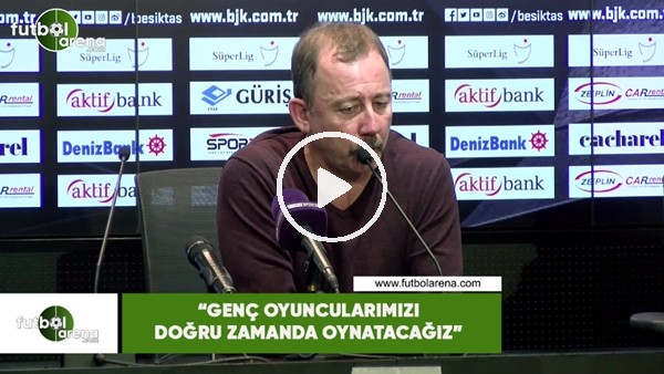 Sergen Yalçın: "Genç oyuncularımızı doğru zamanda oynatacağız"