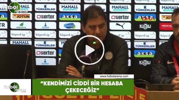 Ünal Karaman: "Kendimizi ciddi bir hesaba çekeceğiz"