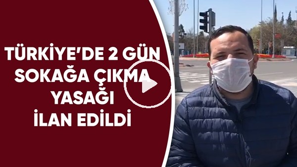 Türkiye'de 2 gün sokağa çıkma yasağı ilan edildi