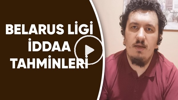 Onur Akpınar'dan Belarus Ligi 5. Hafta İddaa Tahminleri