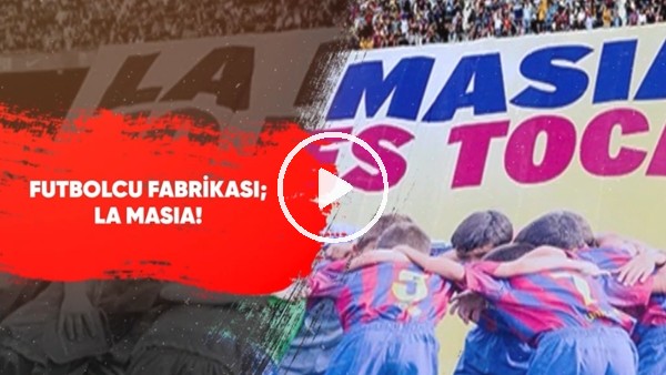 Futbolcu Fabrikası; La Masia | Futbol Hikayeleri