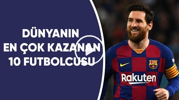 Dünyanın en çok kazanan 10 futbolcusu