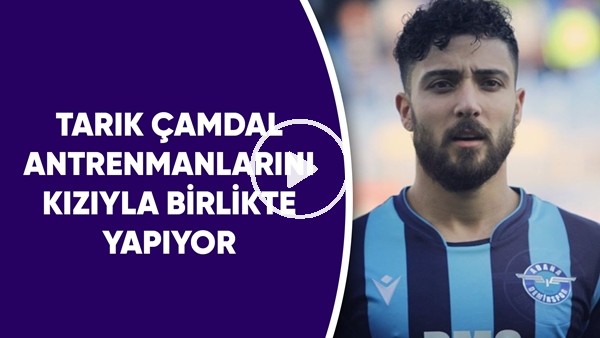 Tarık Çamdal antrenmanlarını kızıyla birlikte yapıyor