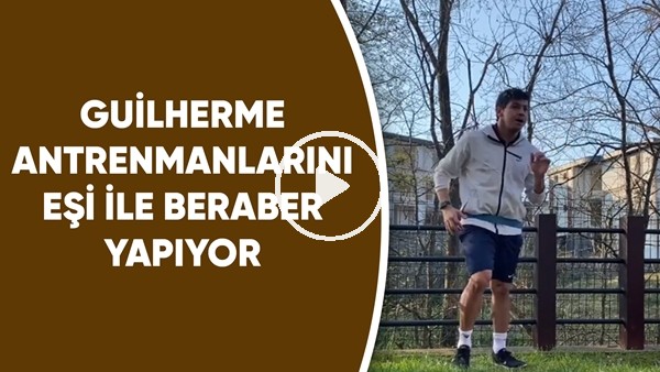 Guilherme antrenmanlarını eşi ile beraber yapıyor