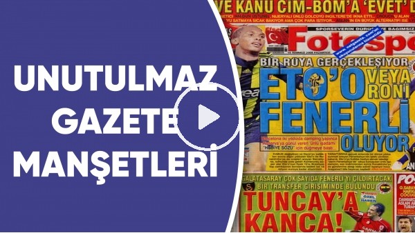 Unutulmaz Gazete Manşetleri | Ronaldinho: "Ben de Fenerliyim."