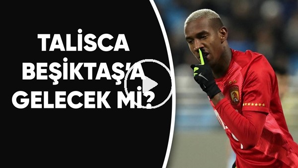 Talisca, Beşiktaş'a Gelecek Mi? 