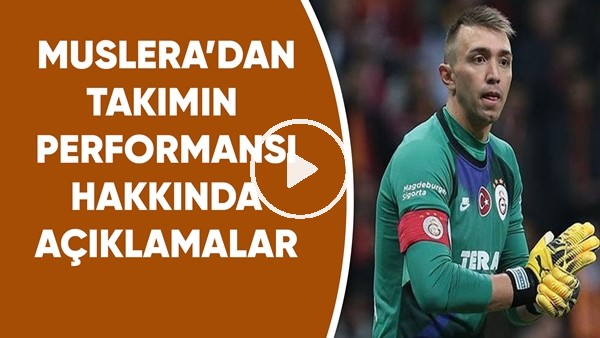 Muslera'dan takımın performansı hakkında açıklamalar | İkinci yarıdaki yükselişin sebebi