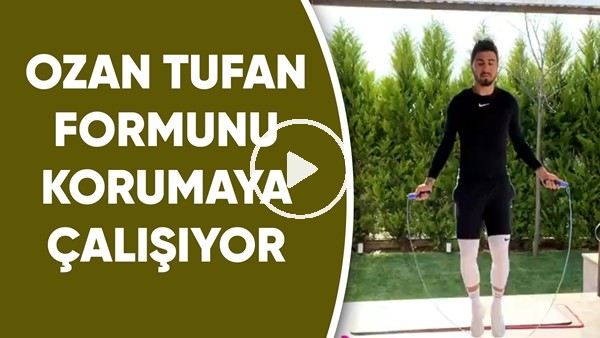 Ozan Tufan formunu korumaya çalışıyor