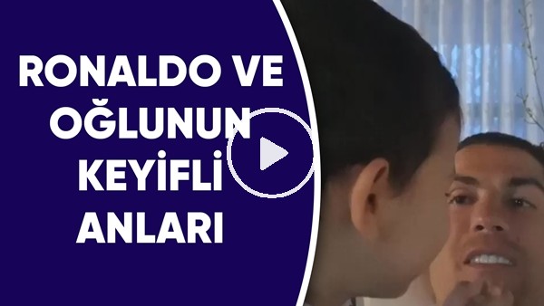 Cristiano Ronaldo ve minik oğlunun keyifli anları