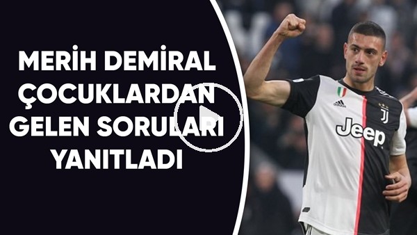 Merih Demiral çocuklardan gelen soruları yanıtladı