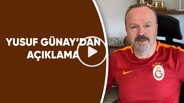Yusuf Günay'dan taburcu olduktan sonra ilk açıklama