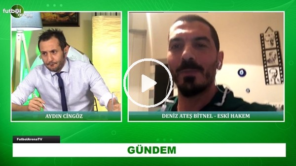 Deniz Ateş Bitnel: "Hakemliği zorla bırakmak zorunda kaldım.."