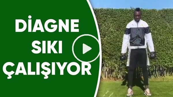 Diagne sıkı çalışıyor