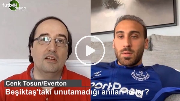 Cenk Tosun'un Beşiktaş'ta unutamadığı anıları neler?
