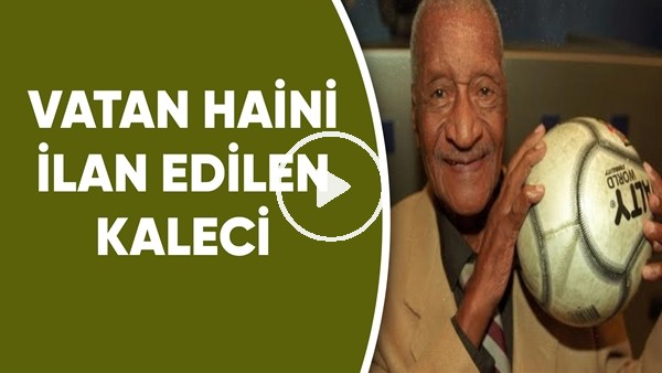 Vatan haini ilan edilen kaleci | Futbol Hikayeleri
